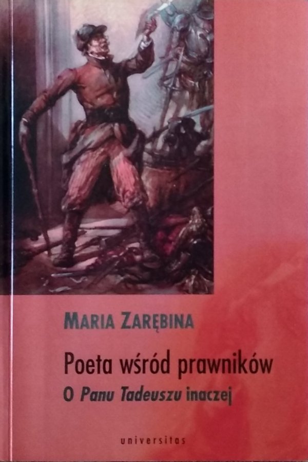 Maria Zarębina • Poeta wśród prawników. O Panu Tadeuszu inaczej [dedykacja autorska]