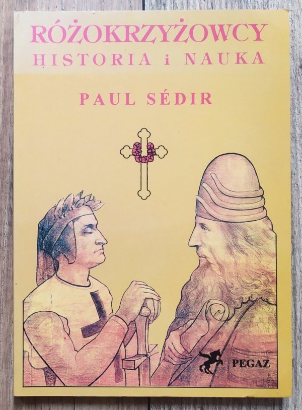 Paul Sedir Różokrzyżowcy. Historia i nauka