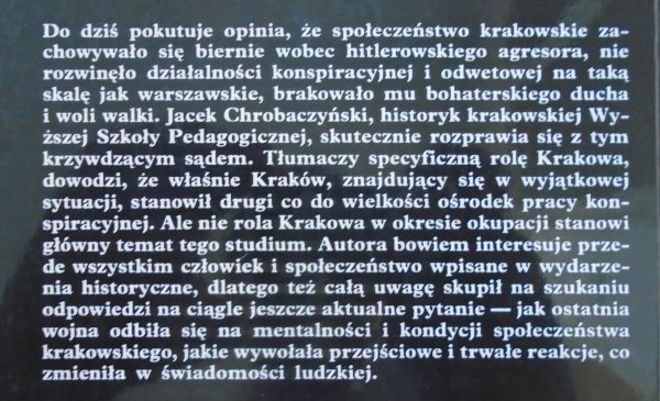Jacek Chrobaczyński • Postawy, zachowania, nastroje. Społeczeństwo Krakowa wobec wojny i okupacji 1939-1945 