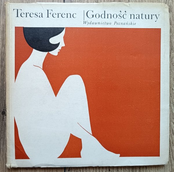 Teresa Ferenc Godność natury [dedykacja Teresy Ferenc]