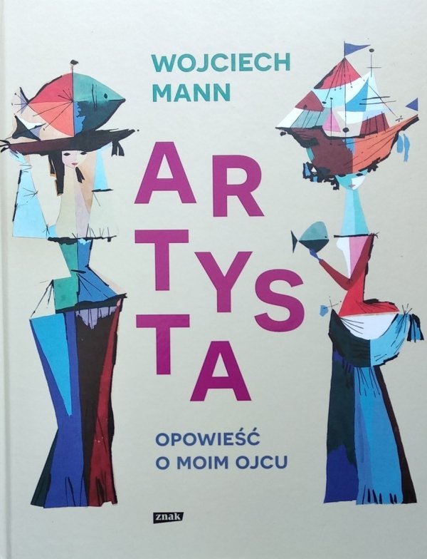 Wojciech Mann • Artysta. Opowieść o moim ojcu