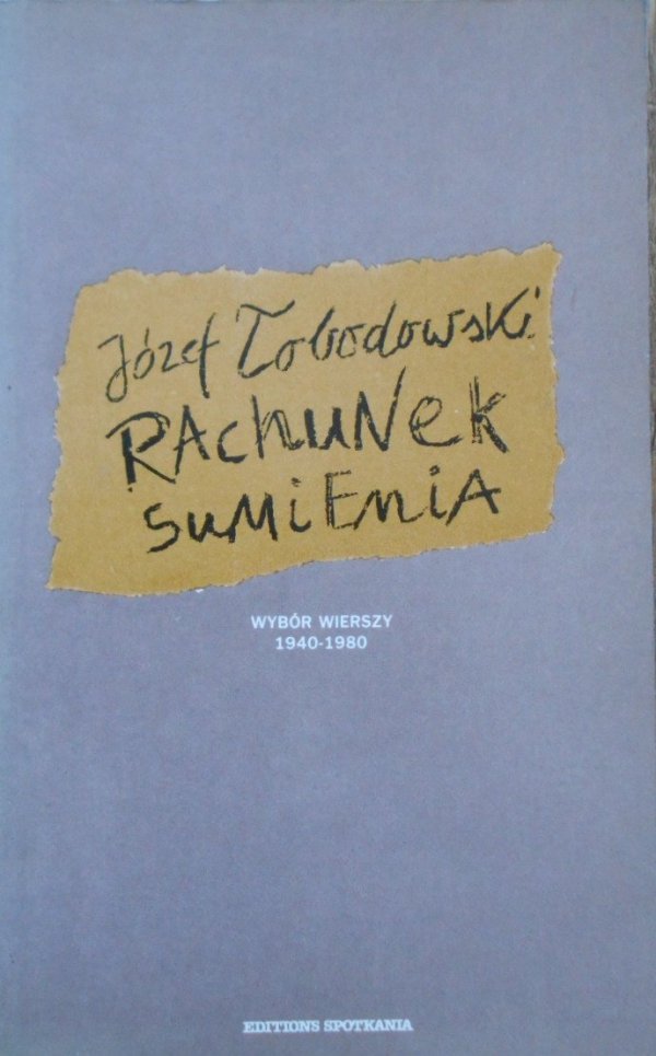 Józef Łobodowski • Rachunek sumienia. Wybór wierszy 1940-1980 [Editions Spotkania]