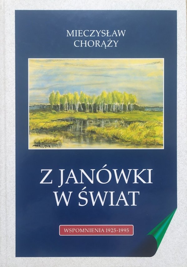 Mieczysław Chorąży Z Janówki w świat. Wspomnienia 1925-1995