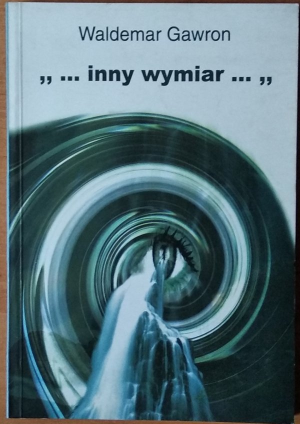 Waldemar Gawron • inny wymiar