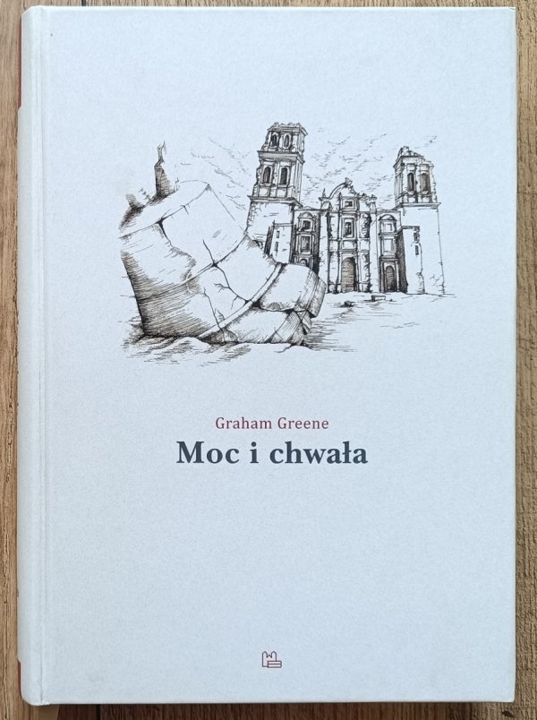Graham Greene Moc i chwała