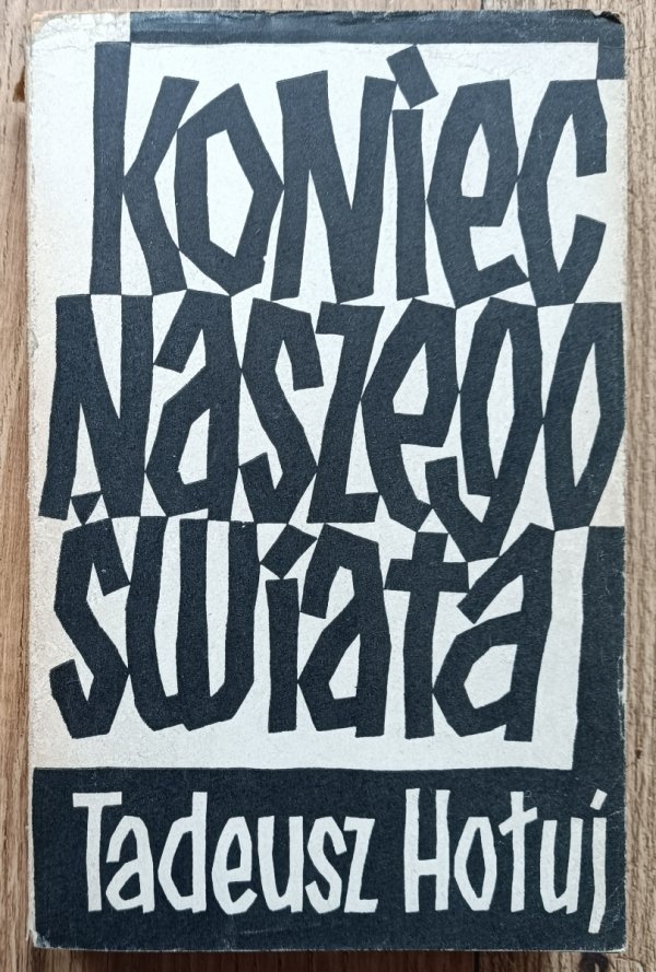 Tadeusz Hołuj Koniec naszego świata / autograf autora