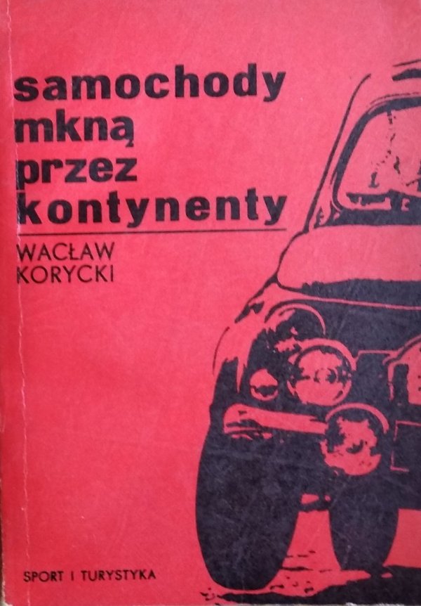 Wacław Korycki • Samochody mkną przez kontynenty