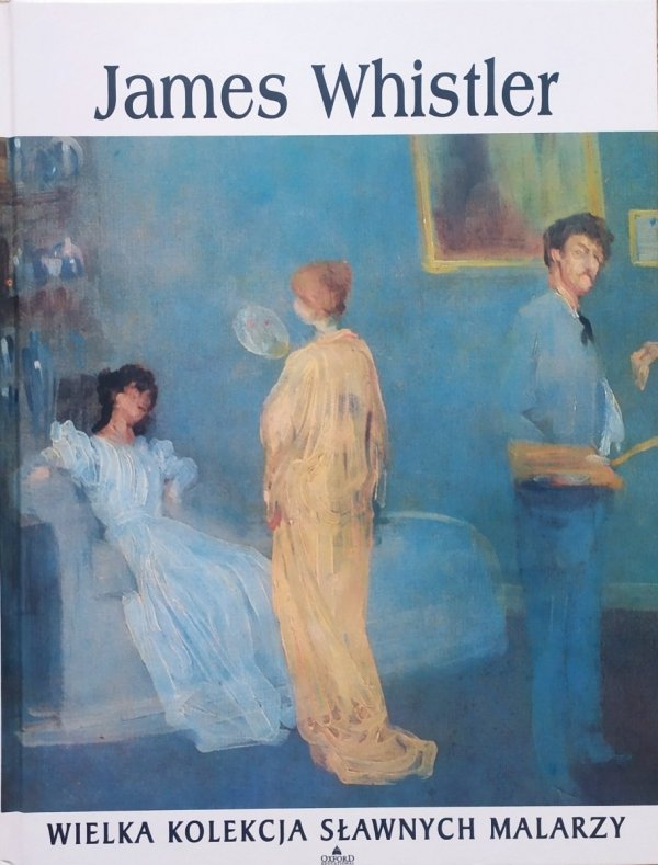 James Whistler [Wielka kolekcja sławnych malarzy] + DVD