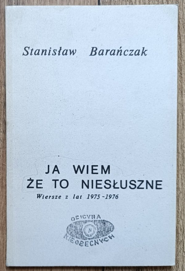 Stanisław Barańczak Ja wiem, że to niesłuszne