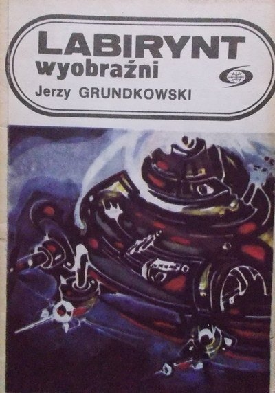 Jerzy Grundkowski • Labirynt wyobraźni 