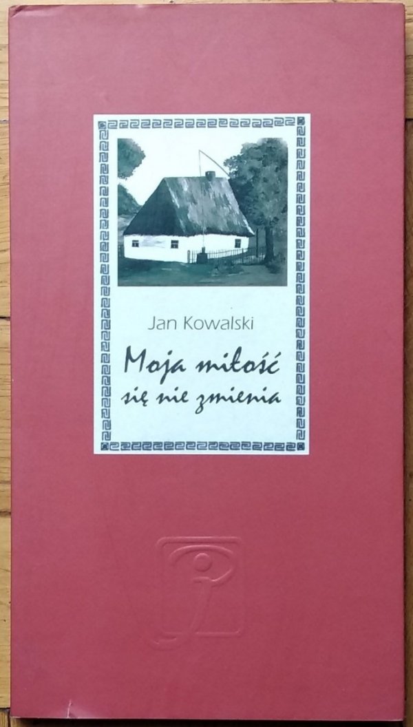 Jan Kowalski • Moja miłość się nie zmienia