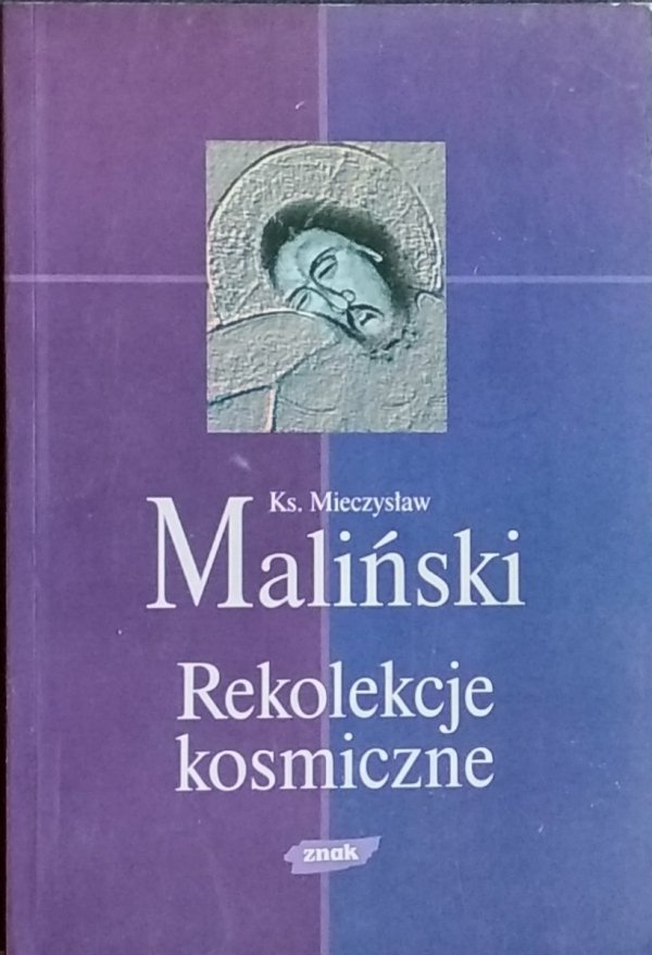 Mieczysław Maliński • Rekolekcje kosmiczne