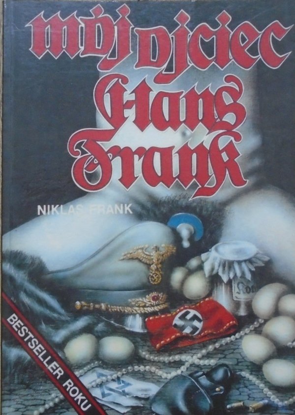 Niklas Frank Mój ojciec Hans Frank