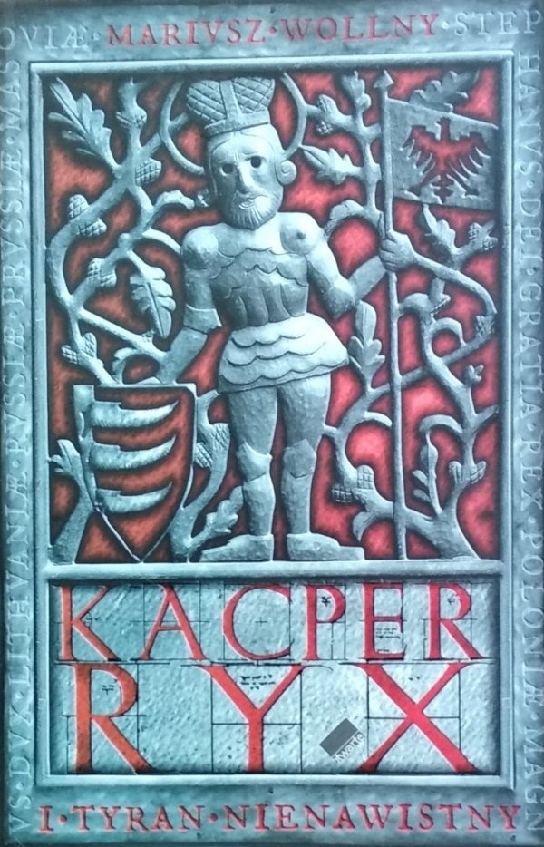 Mariusz Wollny • Kacper Ryx i tyran nienawistny
