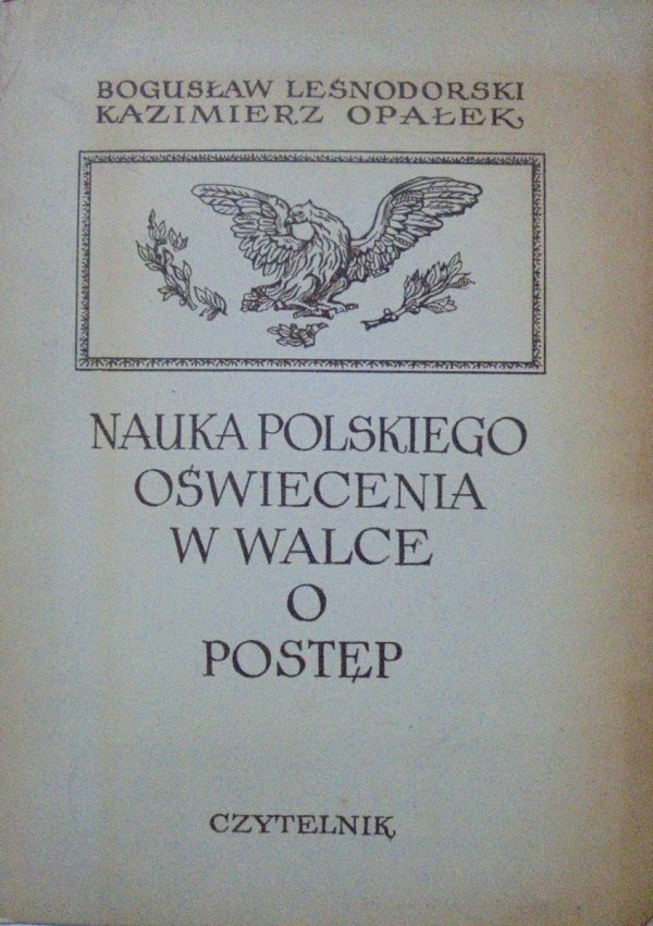 Bogusław Leśnodorski, Kazimierz Opałek • Nauka polskiego oświecenia w walce o postęp