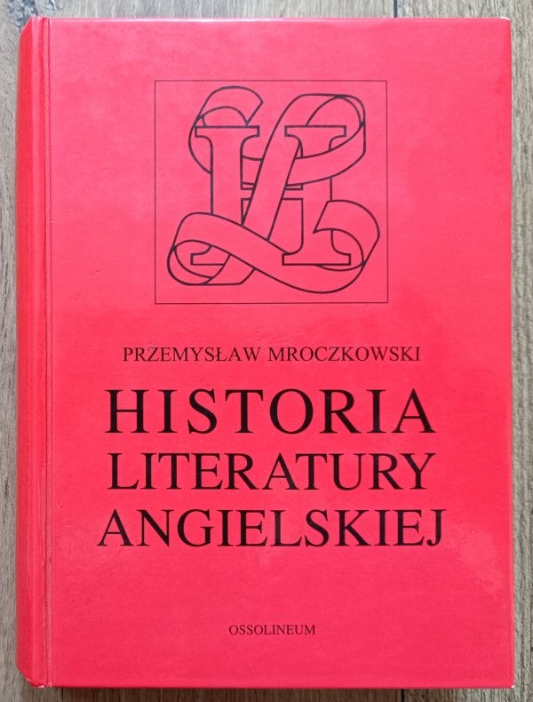 Przemysław Mroczkowski Historia literatury angielskiej / Ossolineum 1999