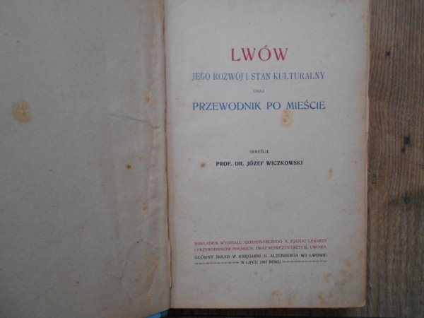 prof. Dr. Józef Wiczkowski • Lwów jego rozwój i stan kulturalny oraz przewodnik po mieście