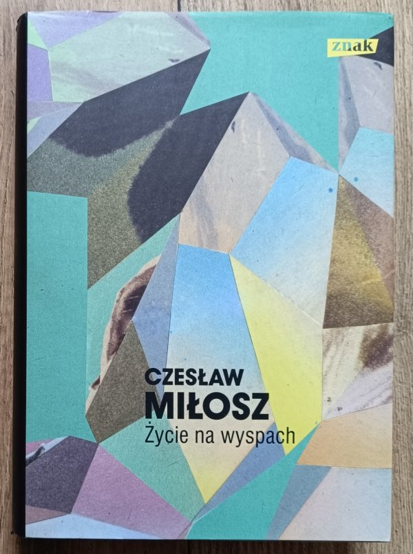 Czesław Miłosz Życie na wyspach / seria: Dzieła zebrane