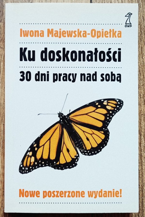 Iwona Majewska-Opiełka Ku doskonałości. 30 dni pracy nad sobą