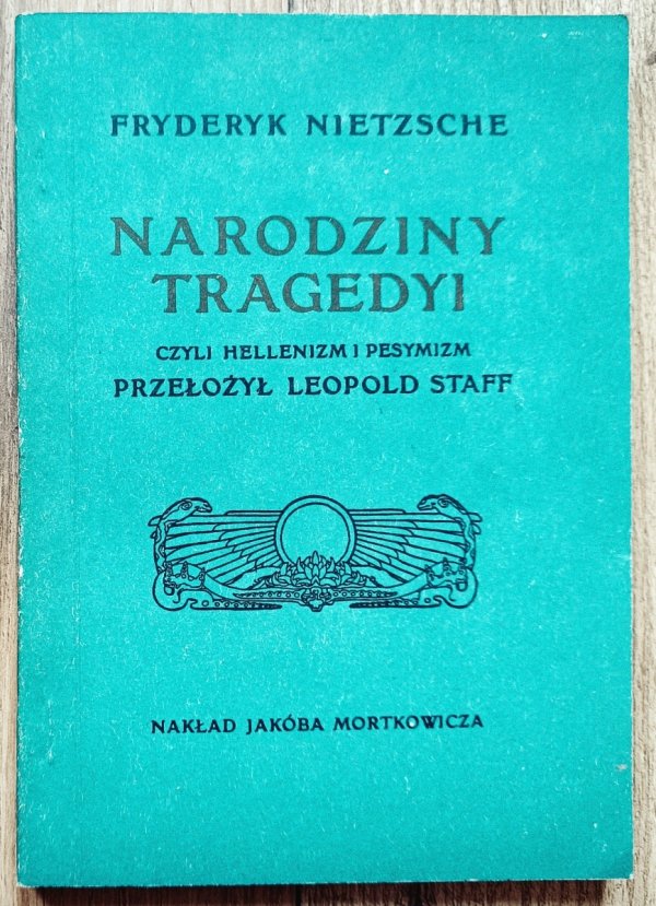Fryderyk Nietzsche Narodziny tragedyi czyli hellenizm i pesymizm