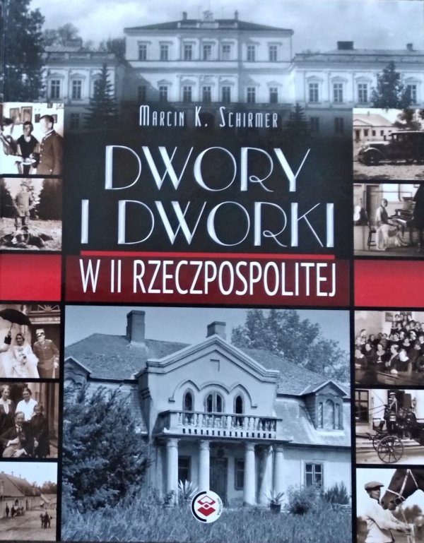 Marcin Schirmer • Dwory i dworki w II Rzeczpospolitej 