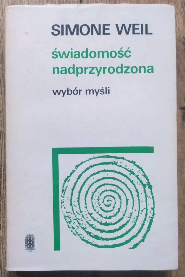Simone Weil Świadomość nadprzyrodzona. Wybór myśli