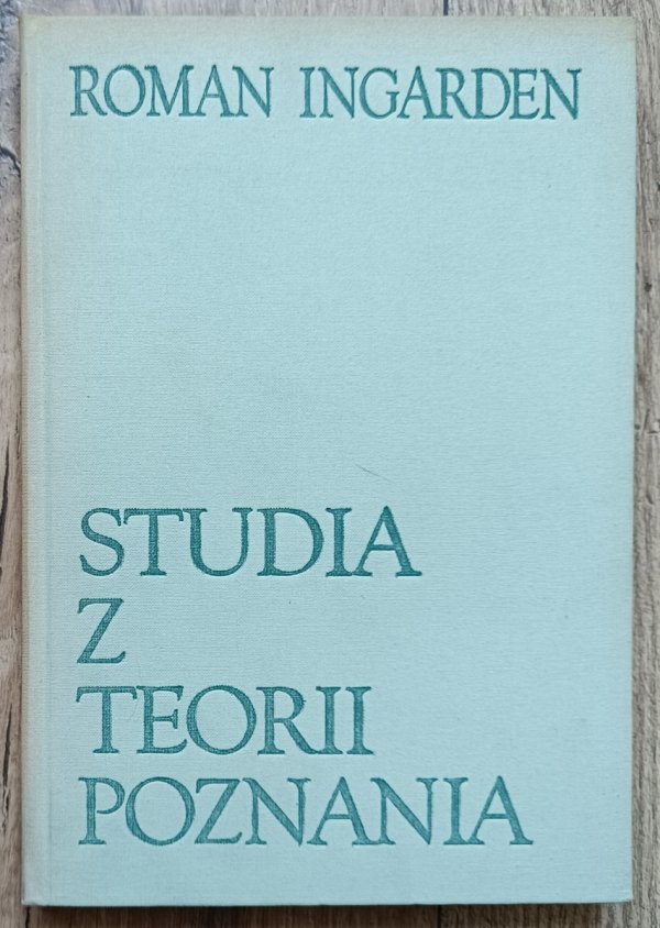 Roman Ingarden Studia z teorii poznania