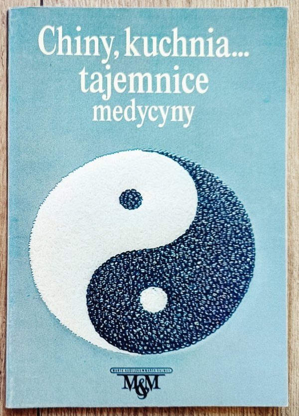 Claude Diolosa Chiny, kuchnia, tajemnice medycyny. Kuchnia a zdrowie według Tradycyjnej Medycyny Chińskiej