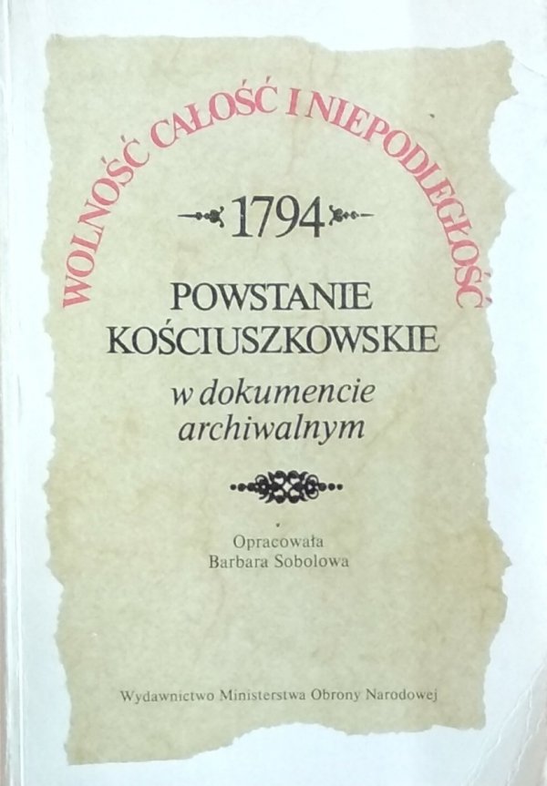 Barbara Sobolowa • Powstanie Kościuszkowskie w dokumencie archiwalnym