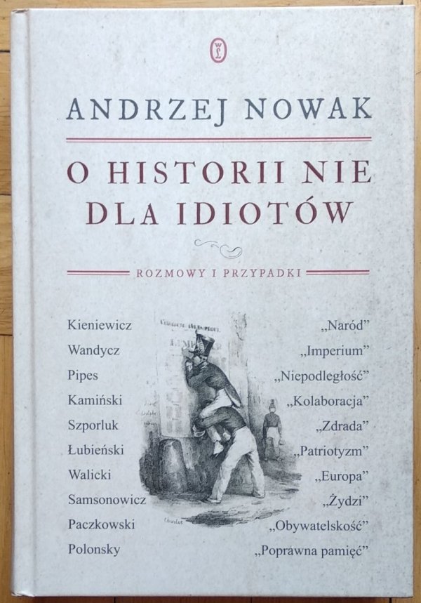 Andrzej Nowak • O historii nie dla idiotów