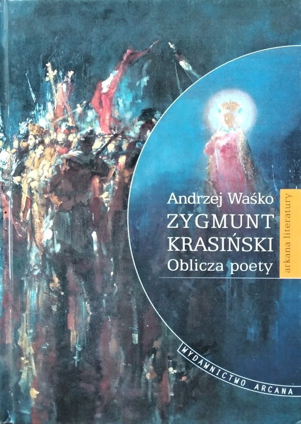 Andrzej Waśko • Zygmunt Krasiński. Oblicza poety