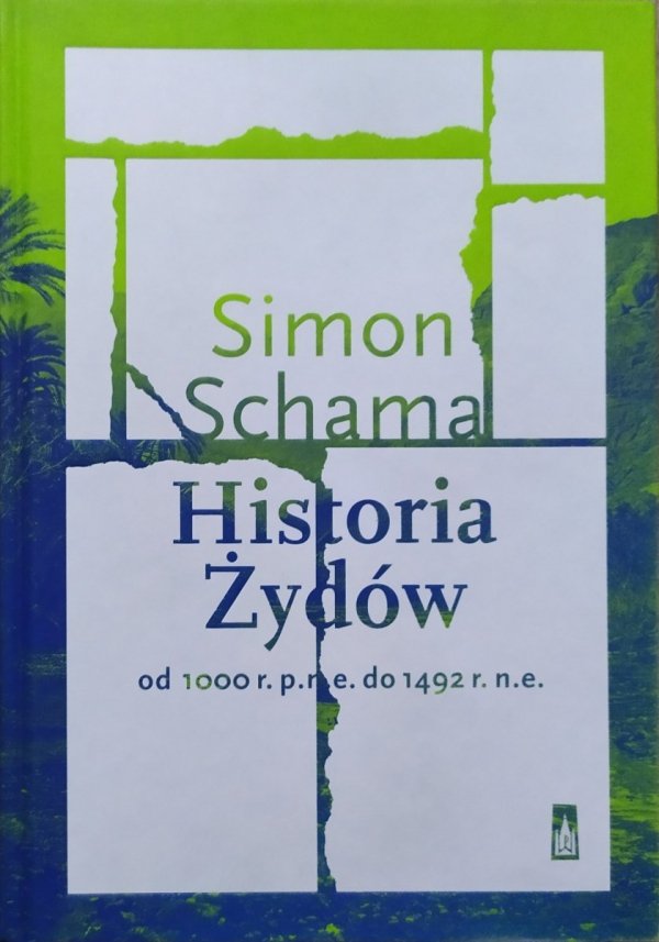 Simon Schama Historia Żydów od 1000 r. p.n.e. do 1492 r. n.e.
