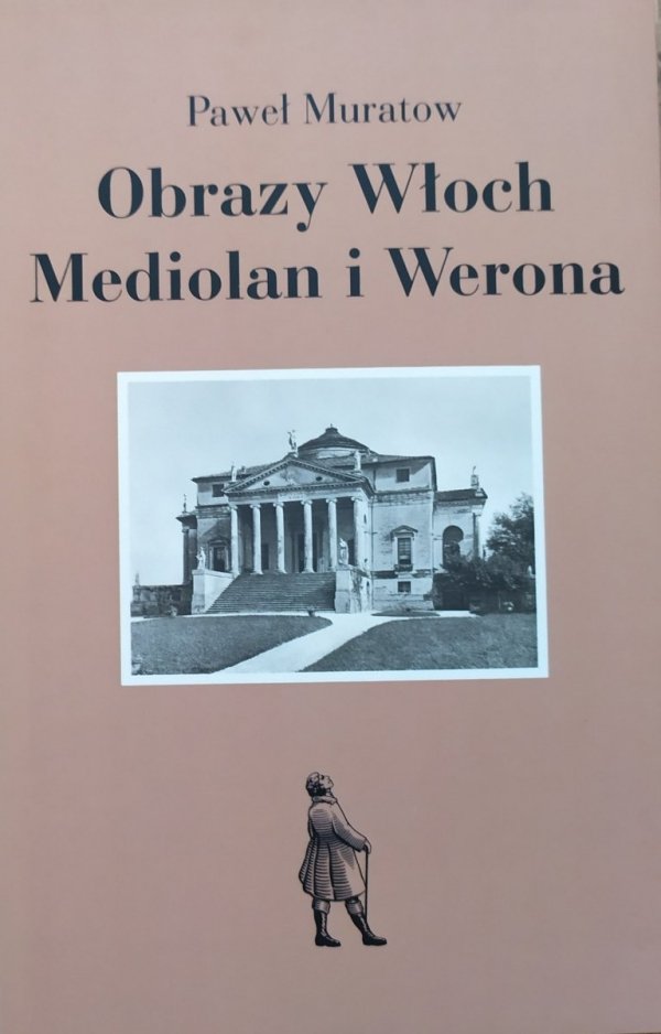 Paweł Muratow Obrazy Włoch: Mediolan i Werona
