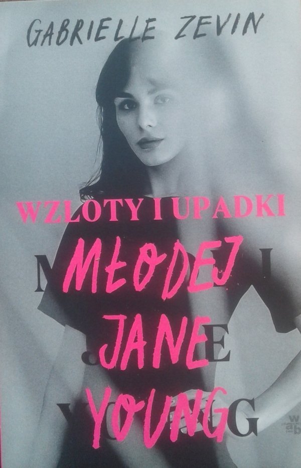 Gabrielle Zevin • Wzloty i upadki młodej Jane Young 
