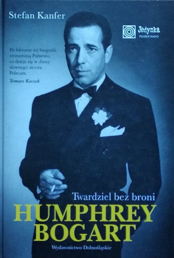 Stefan Kanfer • Humphrey Bogart. Twardziel bez broni