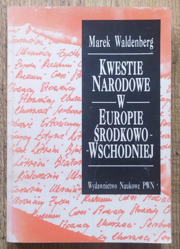 Marek Waldenberg Kwestie narodowe w Europie Środkowo-Wschodniej [dedykacja autorska]
