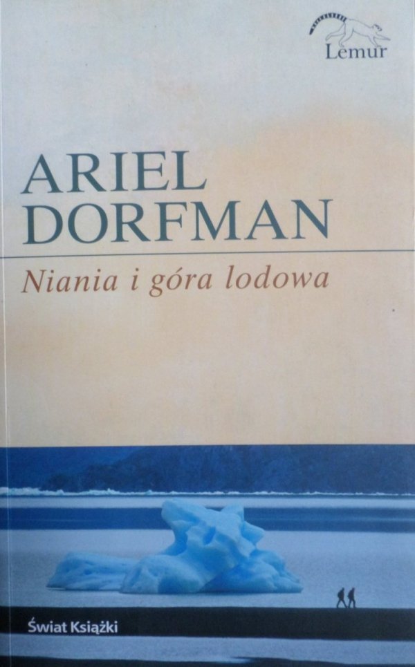 Ariel Dorfman • Niania i góra lodowa