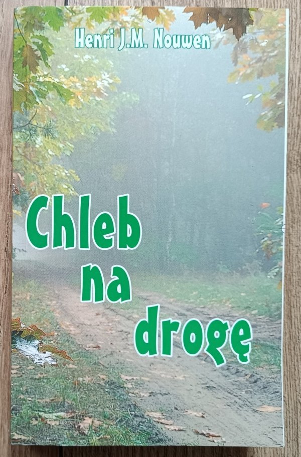Henri J.M. Nouwen Chleb na drogę