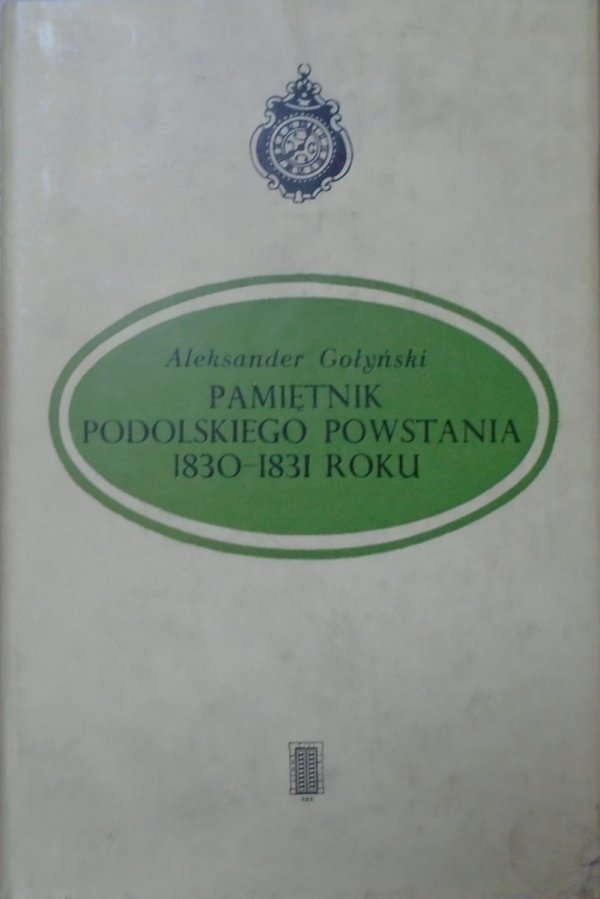 Aleksander Gołyński • Pamiętnik podolskiego powstania 1830-1831 roku