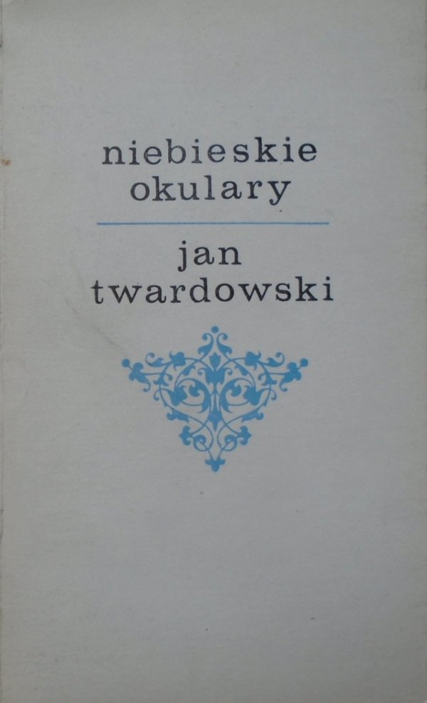 Jan Twardowski • Niebieskie okulary