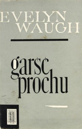 Evelyn Waugh • Garść prochu 