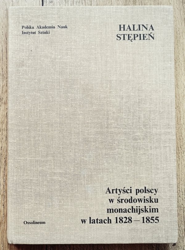 Halina Stępień Artyści polscy w środowisku monachijskim w latach 1828-1855