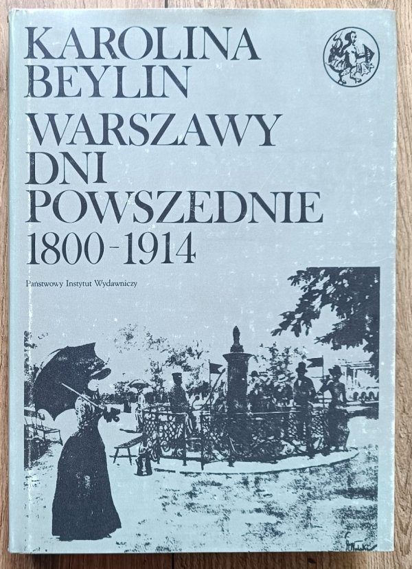 Karolina Beylin Warszawy dni powszednie 1800-1914