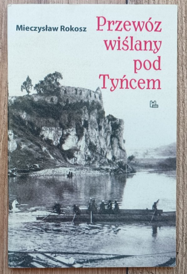 Mieczysław Rokosz Przewóz wiślany pod Tyńcem