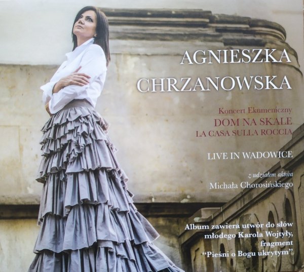 Agnieszka Chrzanowska Dom na skale. Live in Wadowice CD