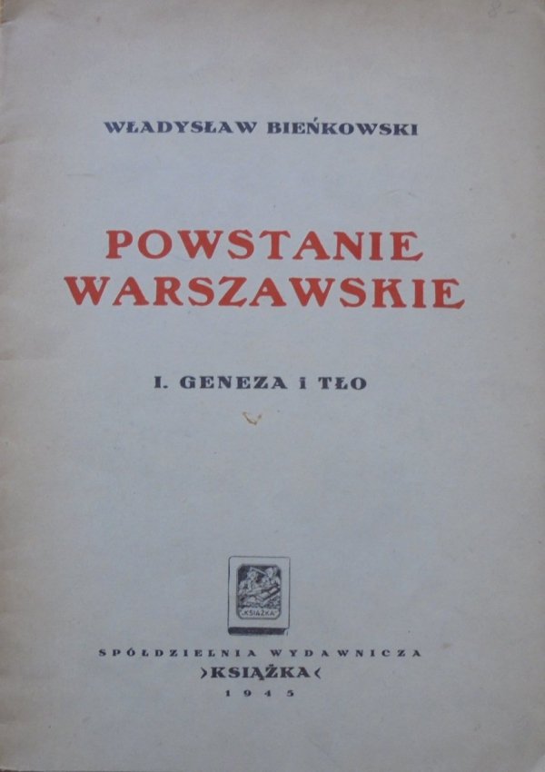Władysław Bieńkowski • Powstanie Warszawskie. Geneza i tło