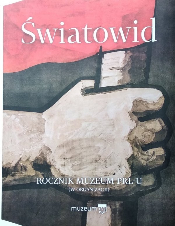 Światowid • Rocznik Muzeum PRL-u (w organizacji) 2/2015