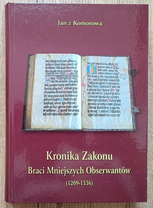 Jan z Komorowa Kronika Zakonu Braci Mniejszych Obserwantów (1209-1536)