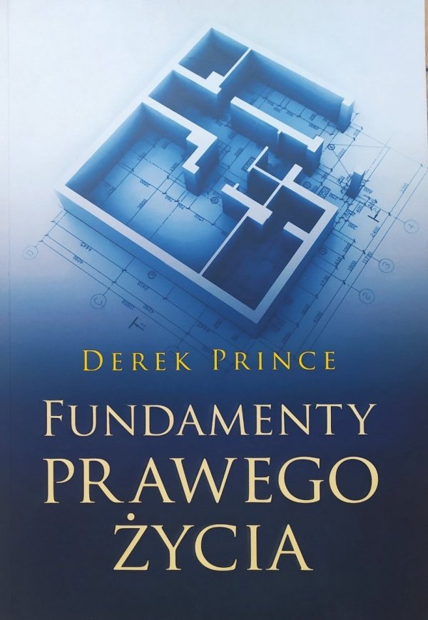 Derek Prince Fundamenty prawego życia