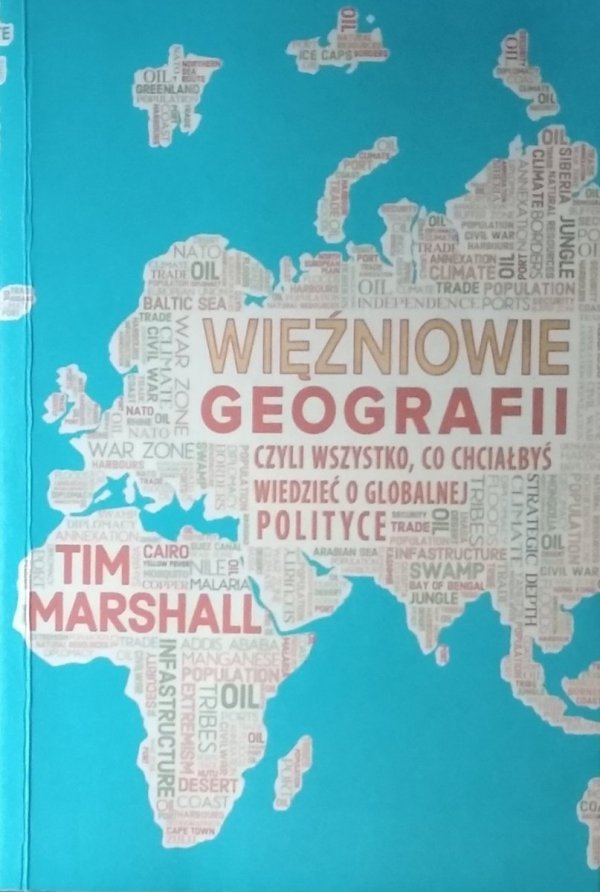 Tim Marshall • Więźniowie geografii, czyli wszystko, co chciałbyś wiedzieć o globalnej polityce